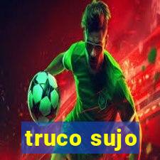 truco sujo